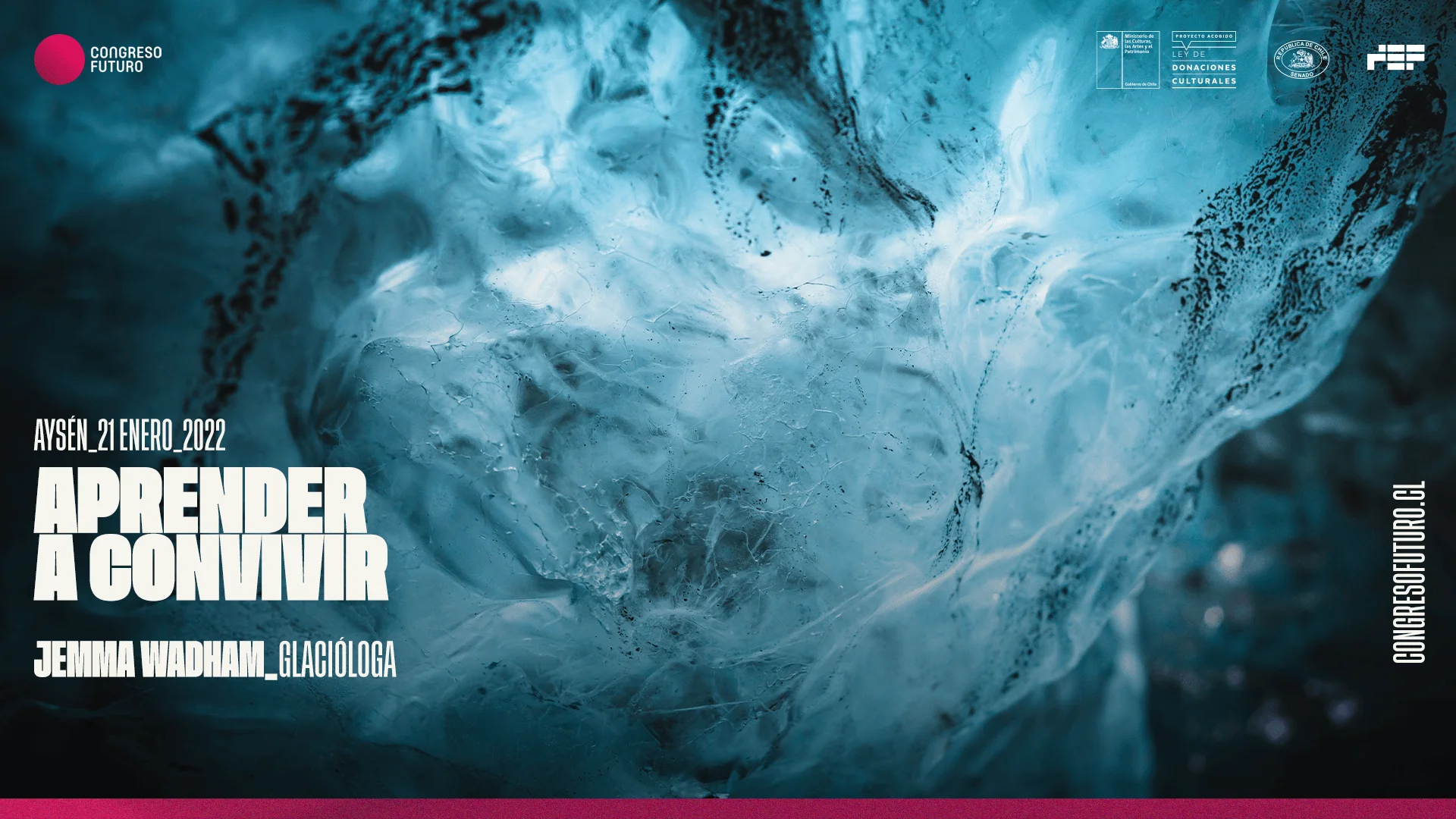 Afiche del Congreso Futuro en Aysén, 21 enero 2022, con la charla 'Aprender a convivir' de la glacióloga Jemma Wadham, sobre fondo de hielo glaciar azul.