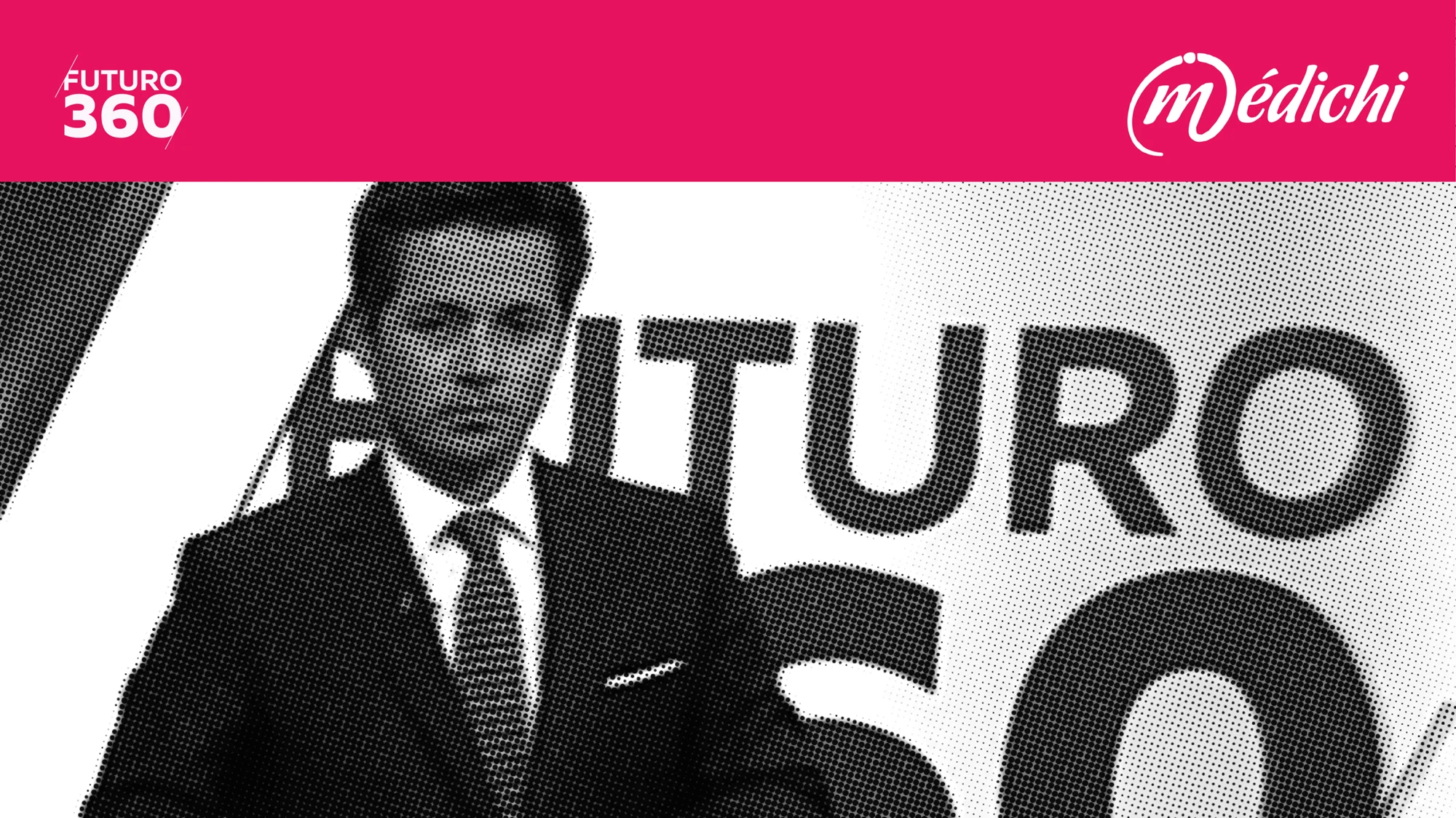 Portada del programa Futuro 360 con logotipo de Médichi y figura de una persona en estilo halftone en blanco y negro.